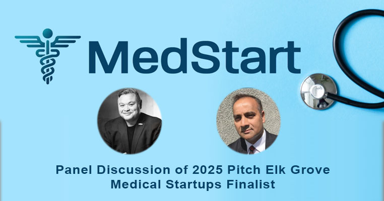 MedStart: Panel Discussion of 2025 Pitch Elk Grove Medical Startups Finalist