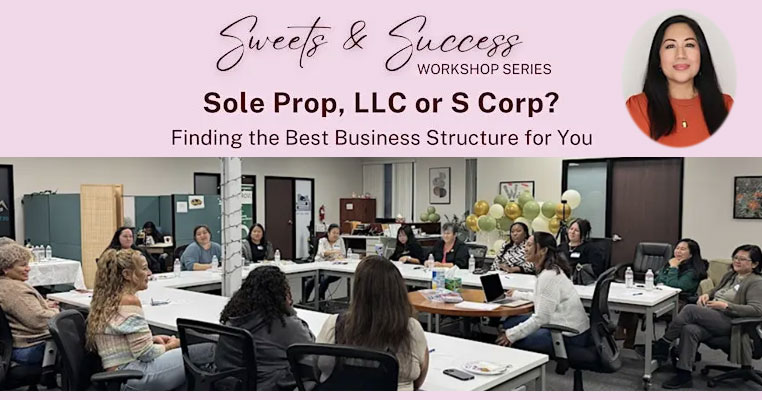 Sweets & Success Workshop Business Structure 101: Sole Prop vs LLC vs SCorp
